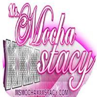 Ms Mocha XXX Stacy