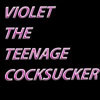 channel Violet The Teenage Sucker