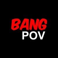 channel Bang POV