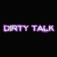 channel Dirty Talk