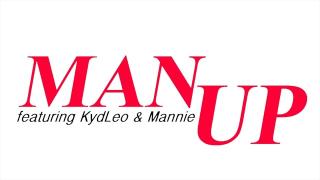 Man Up: Kyd Leo & Mannie 1