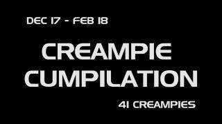 GANGBANG CREAMPIE COMPLIATION OF ALL CREAMPIES FROM DEC17-FEB18 1