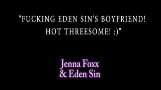 Cutie Jenna Foxx and Slutty Edin Sin Share Eden's Boyfriend in an 3some!! 1
