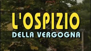 L'Ospizio Della Vergogna - Con Luana Borgia (Full HD - Refurbished Version 1