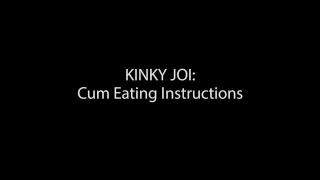 KINKY JOI: Cum Eating Instructions 1