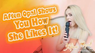 VRAllure Aften Opal Shows you how she Likes It! 1