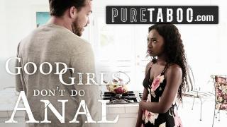 PURE TABOO Good Girls don't do Anal 1