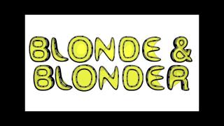 BLONDE & BLONDER XXX 1