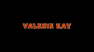 VALERIE KAY: 