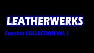 LeatherWerks Cumshot COLLECTION Vol. 1 2