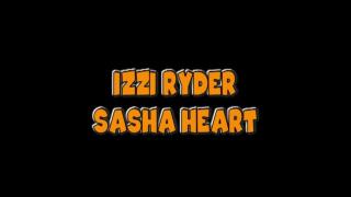 IZZI RYDER & SASHA HEART: