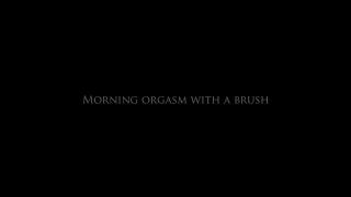 Rebeka Ruby Morning Orgasm with Brush 1